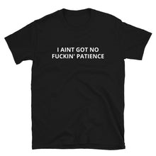 Load image into Gallery viewer, No Patience T-Shirt